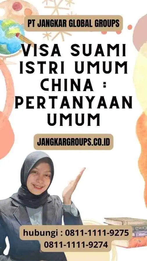 Visa Suami Istri Umum China : Pertanyaan Umum