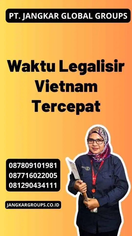 Waktu Legalisir Vietnam Tercepat