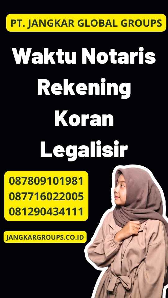 Waktu Notaris Rekening Koran Legalisir