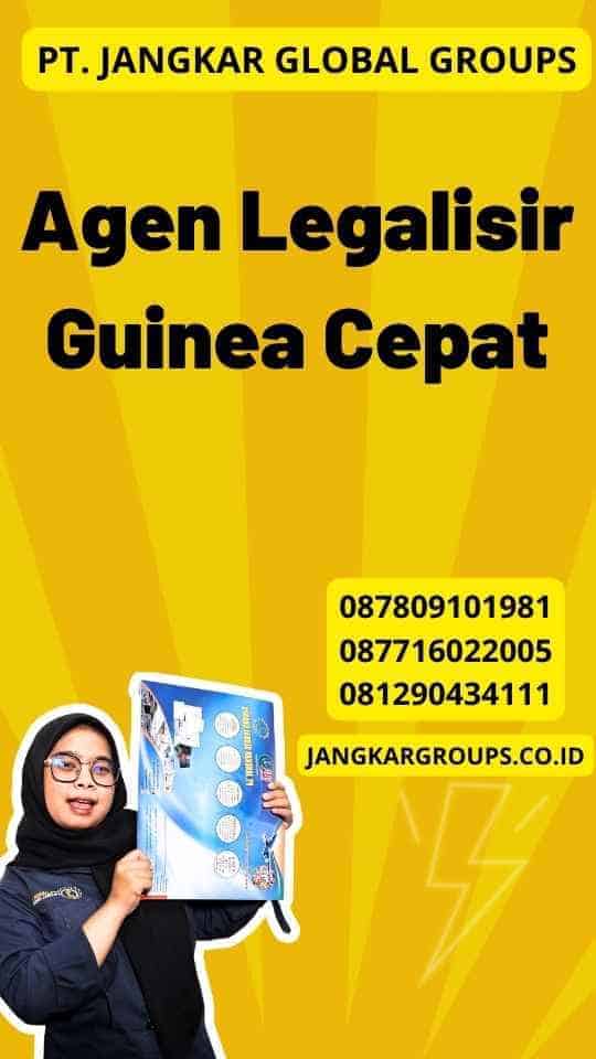 Agen Legalisir Guinea Cepat