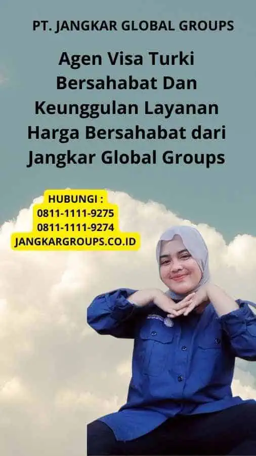 Agen Visa Turki Bersahabat Dan Keunggulan Layanan Harga Bersahabat dari Jangkar Global Groups