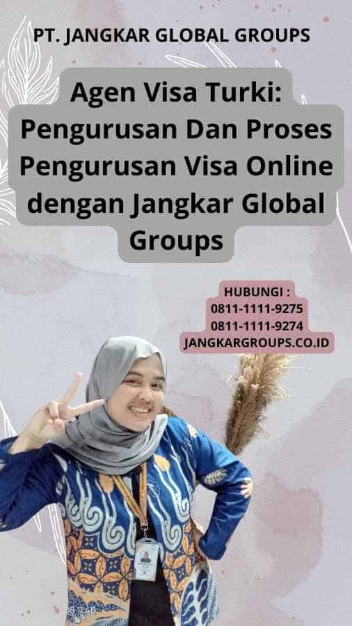 Agen Visa Turki: Pengurusan Dan Proses Pengurusan Visa Online dengan Jangkar Global Groups