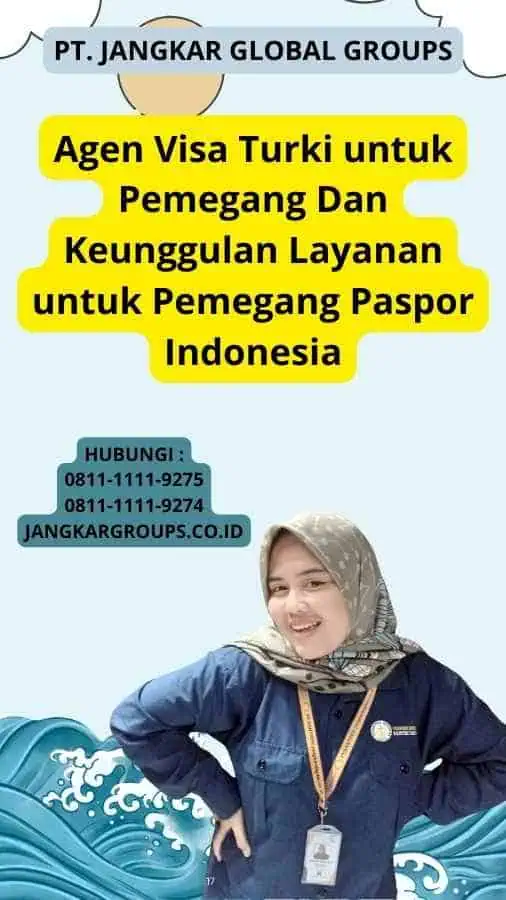 Agen Visa Turki untuk Pemegang Dan Keunggulan Layanan untuk Pemegang Paspor Indonesia