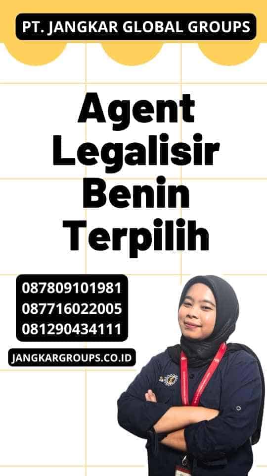 Agent Legalisir Benin Terpilih