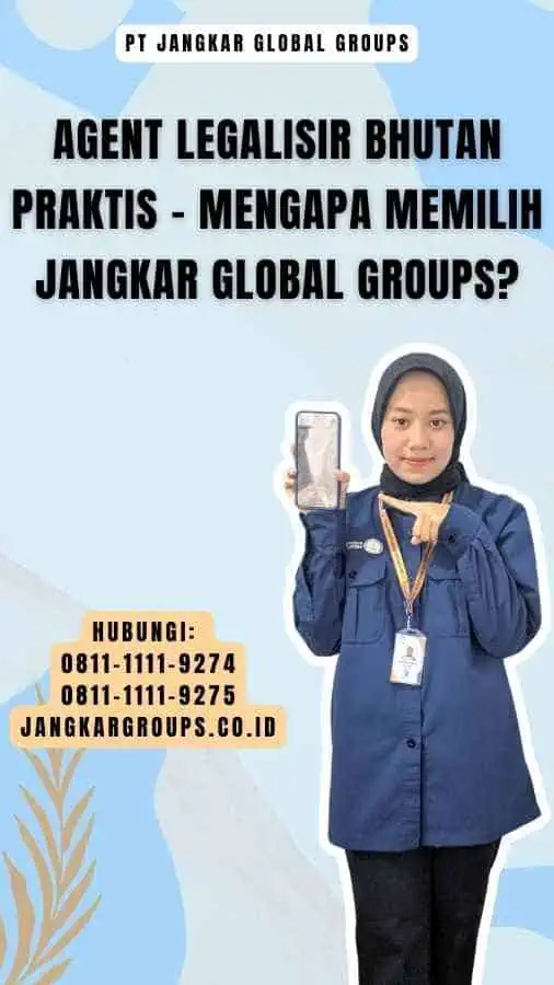 Agent Legalisir Bhutan Praktis - Mengapa Memilih Jangkar Global Groups