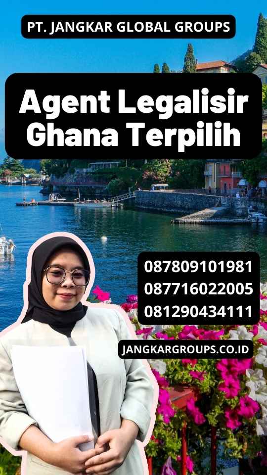 Agent Legalisir Ghana Terpilih