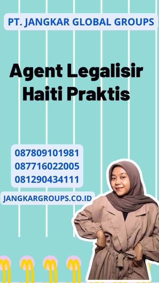 Agent Legalisir Haiti Praktis