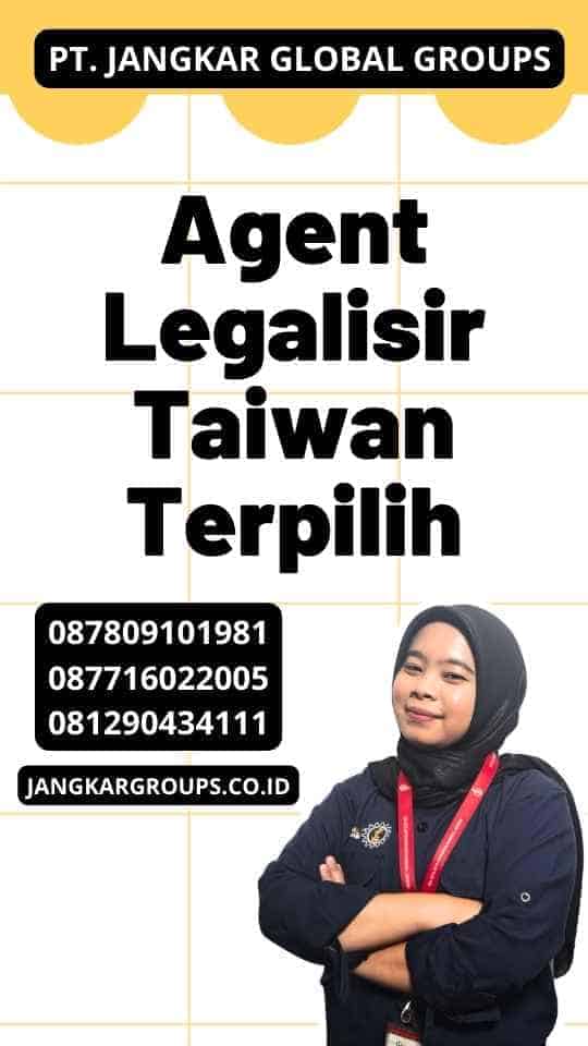 Agent Legalisir Taiwan Terpilih