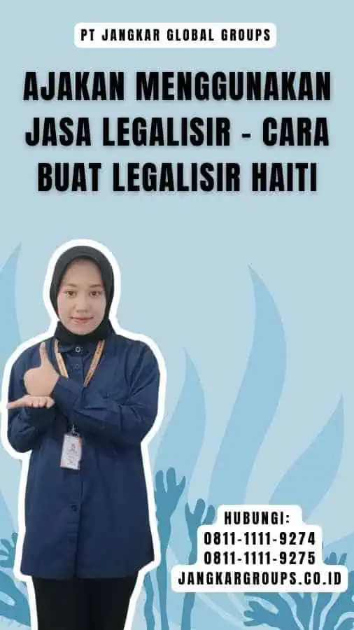 Ajakan Menggunakan Jasa Legalisir - Cara Buat Legalisir Haiti