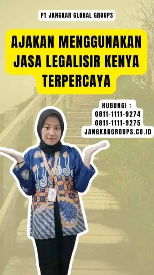 Ajakan Menggunakan Jasa Legalisir Kenya Terpercaya