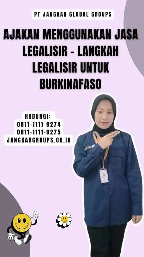 Ajakan Menggunakan Jasa Legalisir - Langkah Legalisir Untuk Burkinafaso