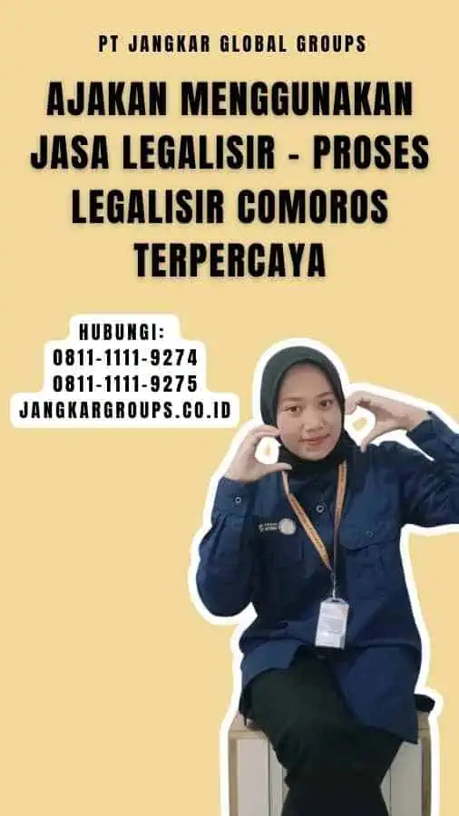 Ajakan Menggunakan Jasa Legalisir - Proses Legalisir Comoros Terpercaya