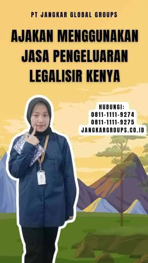 Ajakan Menggunakan Jasa Pengeluaran Legalisir Kenya