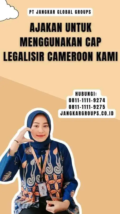 Ajakan untuk Menggunakan Cap Legalisir Cameroon Kami