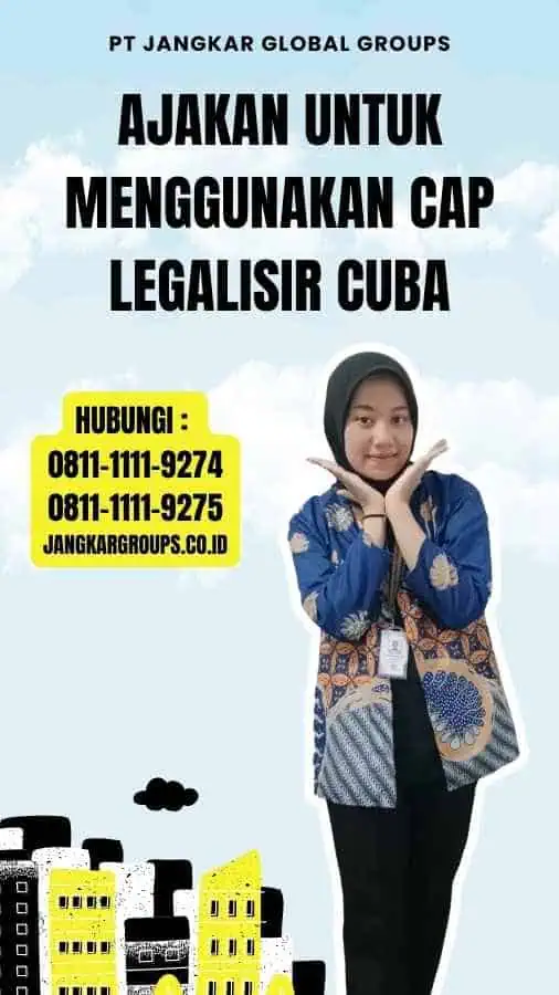 Ajakan untuk Menggunakan Cap Legalisir Cuba