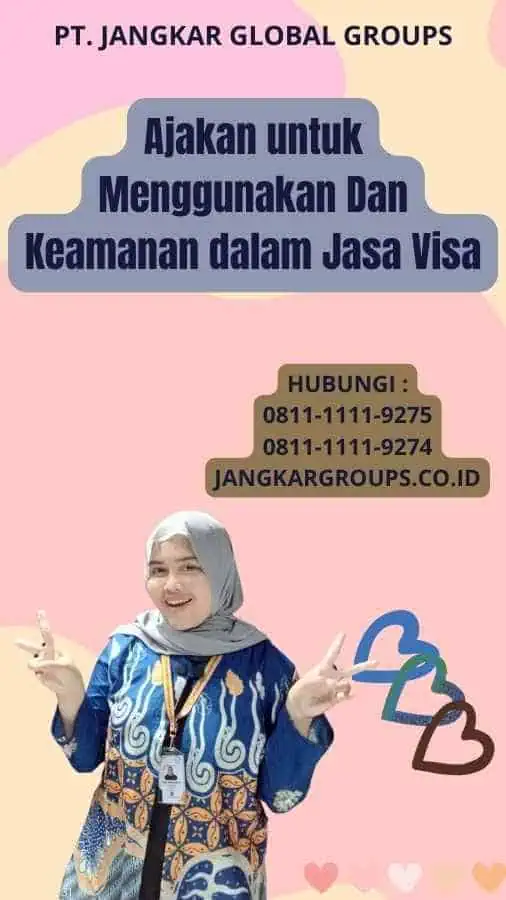 Ajakan untuk Menggunakan Dan Keamanan dalam Jasa Visa