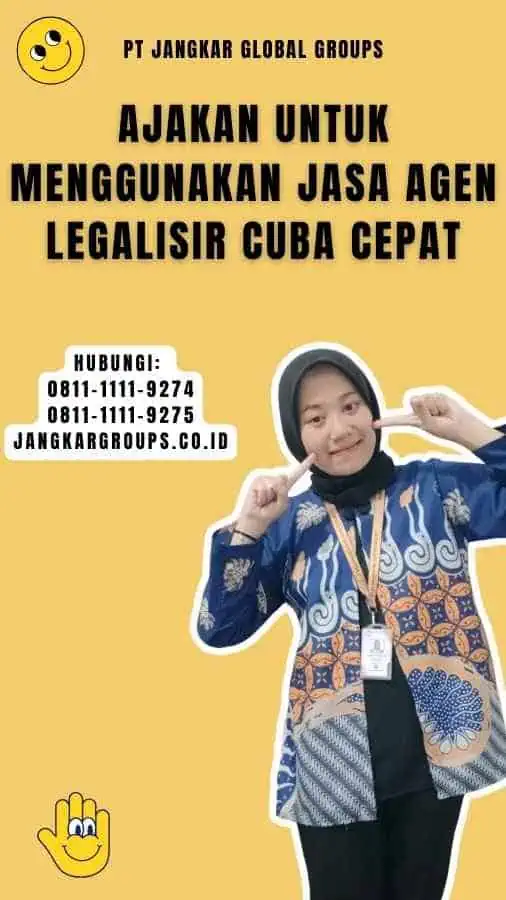 Ajakan untuk Menggunakan Jasa Agen Legalisir Cuba Cepat