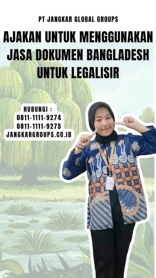 Ajakan untuk Menggunakan Jasa Dokumen Bangladesh Untuk Legalisir