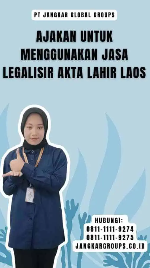 Ajakan untuk Menggunakan Jasa Legalisir Akta Lahir Laos