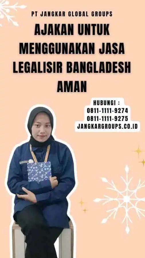 Ajakan untuk Menggunakan Jasa Legalisir Bangladesh Aman