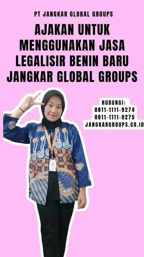 Ajakan untuk Menggunakan Jasa Legalisir Benin Baru Jangkar Global Groups