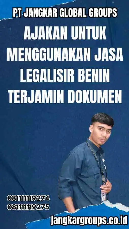 Ajakan untuk Menggunakan Jasa Legalisir Benin Terjamin Dokumen