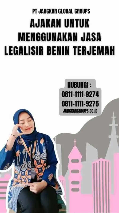 Ajakan untuk Menggunakan Jasa Legalisir Benin Terjemah