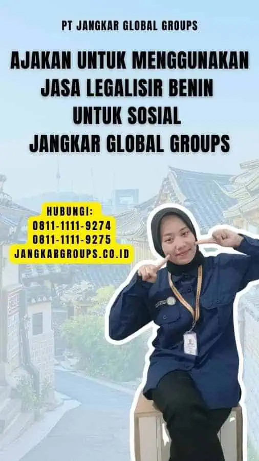 Ajakan untuk Menggunakan Jasa Legalisir Benin untuk Sosial Jangkar Global Groups