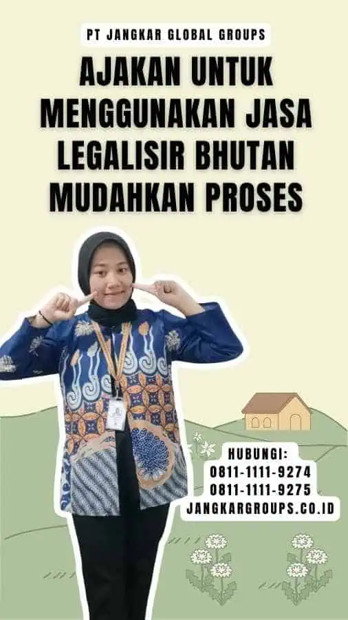 Ajakan untuk Menggunakan Jasa Legalisir Bhutan Mudahkan Proses