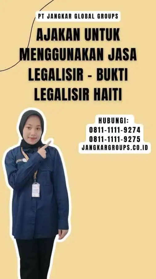 Ajakan untuk Menggunakan Jasa Legalisir - Bukti Legalisir Haiti