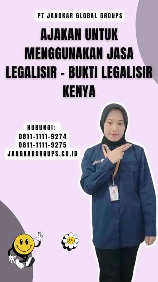 Ajakan untuk Menggunakan Jasa Legalisir - Bukti Legalisir Kenya