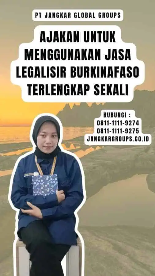 Ajakan untuk Menggunakan Jasa Legalisir Burkinafaso Terlengkap Sekali