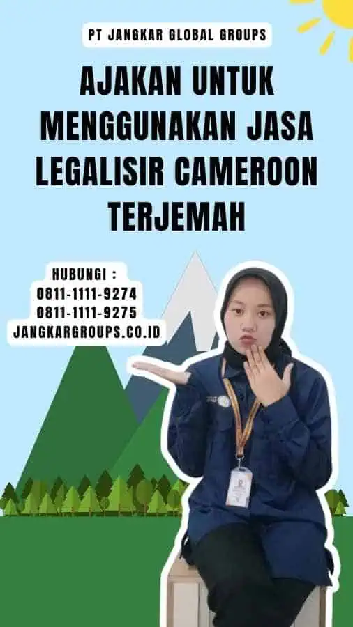 Ajakan untuk Menggunakan Jasa Legalisir Cameroon Terjemah