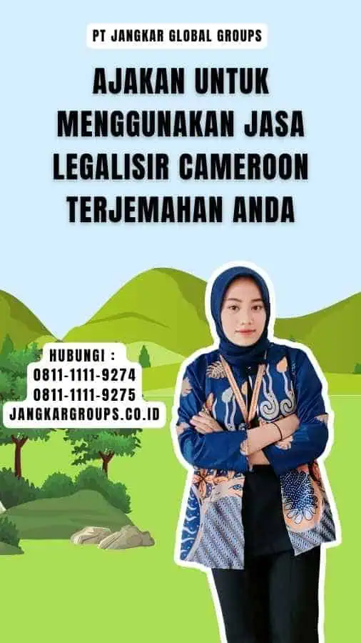 Ajakan untuk Menggunakan Jasa Legalisir Cameroon Terjemahan Anda