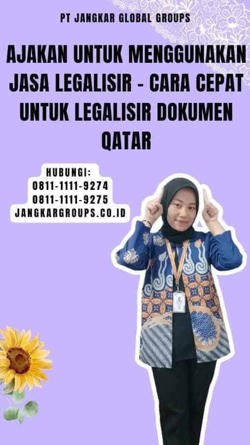 Ajakan untuk Menggunakan Jasa Legalisir - Cara Cepat untuk Legalisir Dokumen Qatar