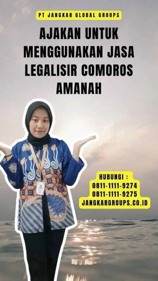 Ajakan untuk Menggunakan Jasa Legalisir Comoros Amanah