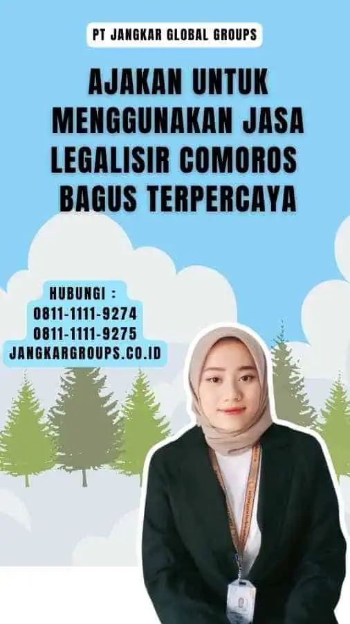 Ajakan untuk Menggunakan Jasa Legalisir Comoros Bagus Terpercaya