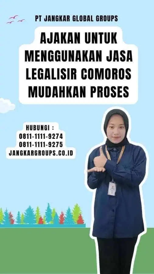 Ajakan untuk Menggunakan Jasa Legalisir Comoros Mudahkan Proses