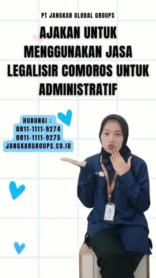 Ajakan untuk Menggunakan Jasa Legalisir Comoros untuk Administratif