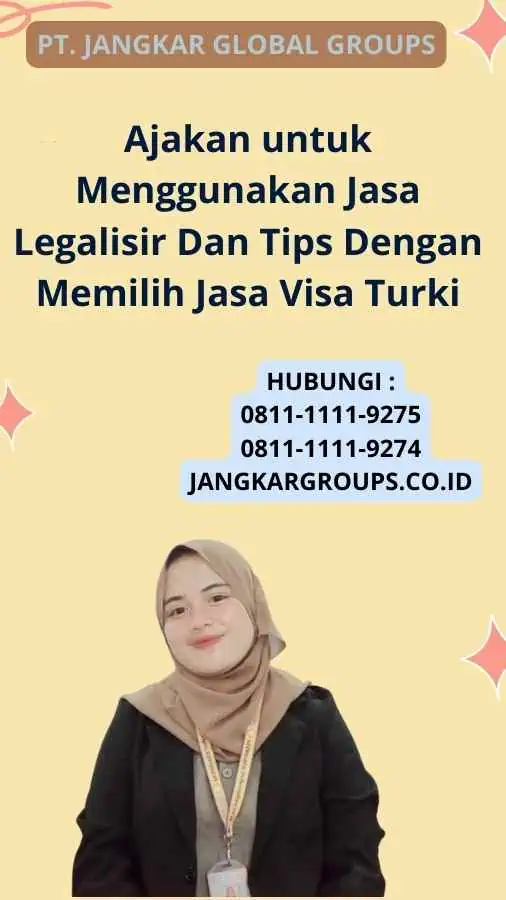 Ajakan untuk Menggunakan Jasa Legalisir Dan Tips Dengan Memilih Jasa Visa Turki