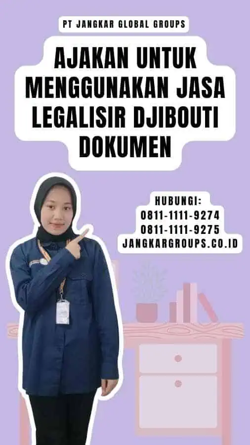 Ajakan untuk Menggunakan Jasa Legalisir Djibouti Dokumen