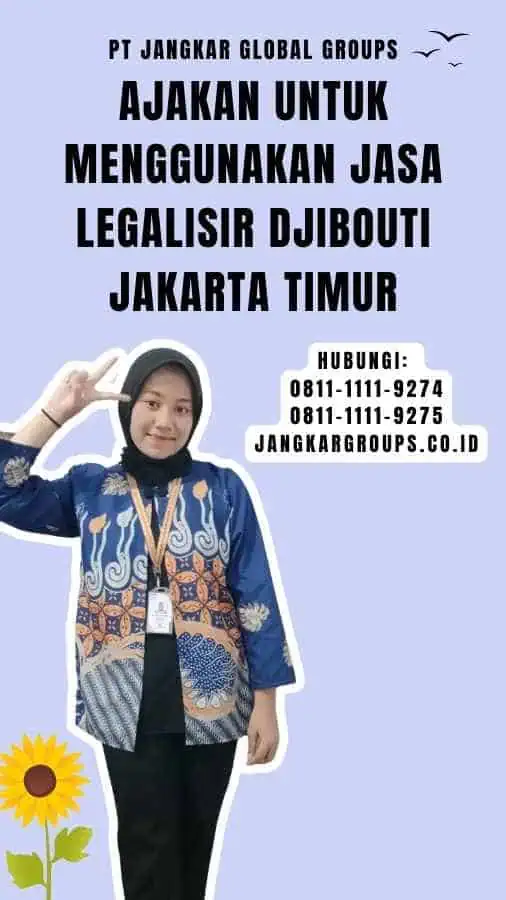 Ajakan untuk Menggunakan Jasa Legalisir Djibouti Jakarta Timur