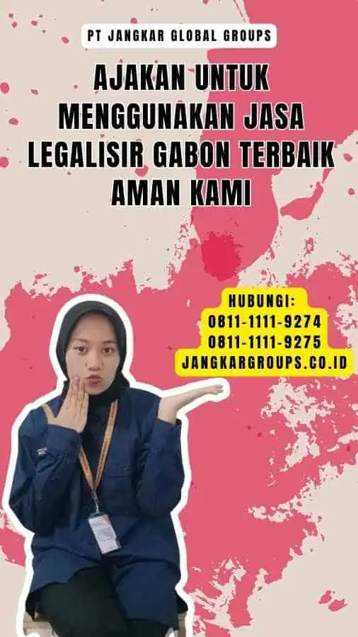 Ajakan untuk Menggunakan Jasa Legalisir Gabon Terbaik Aman Kami