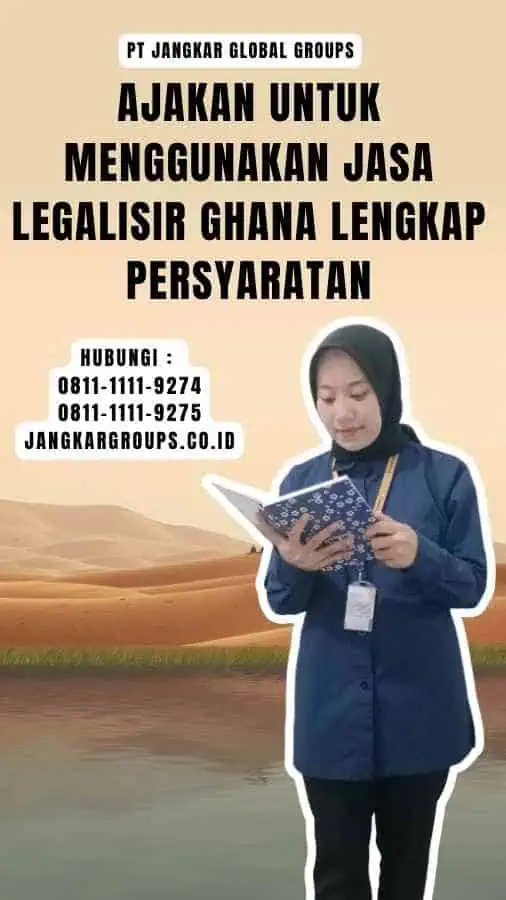 Ajakan untuk Menggunakan Jasa Legalisir Ghana Lengkap Persyaratan