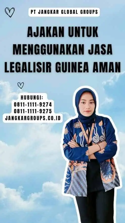 Ajakan untuk Menggunakan Jasa Legalisir Guinea Aman