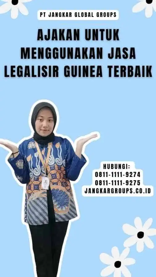 Ajakan untuk Menggunakan Jasa Legalisir Guinea Terbaik