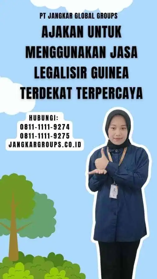 Ajakan untuk Menggunakan Jasa Legalisir Guinea Terdekat Terpercaya