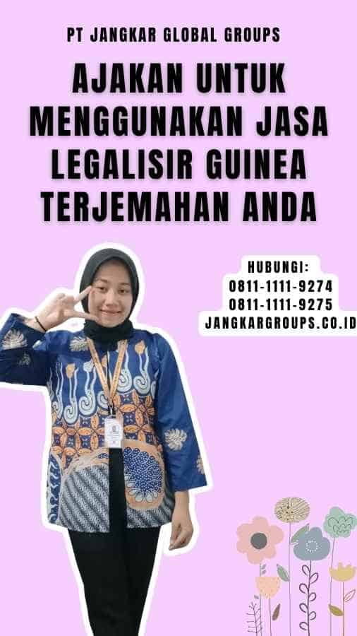 Ajakan untuk Menggunakan Jasa Legalisir Guinea Terjemahan Anda