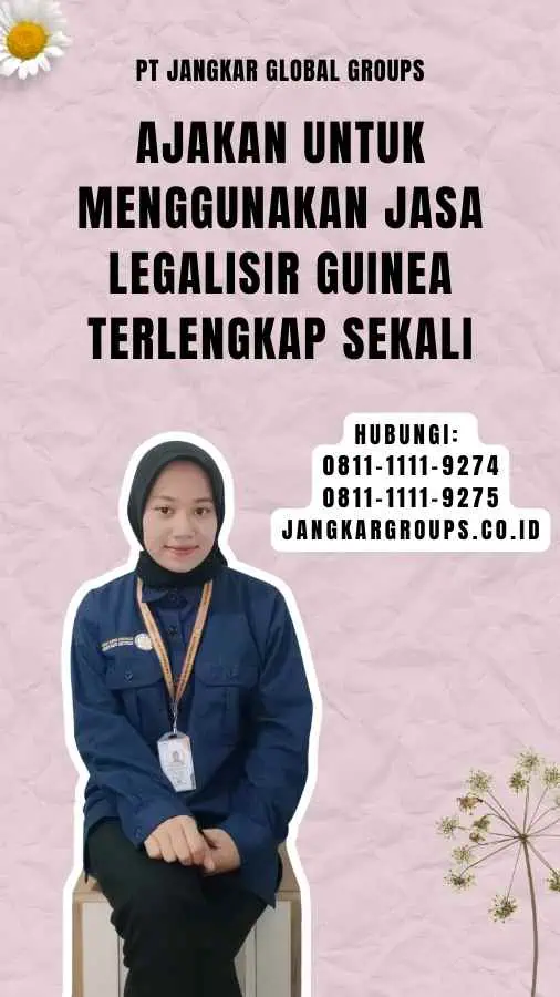 Ajakan untuk Menggunakan Jasa Legalisir Guinea Terlengkap Sekali