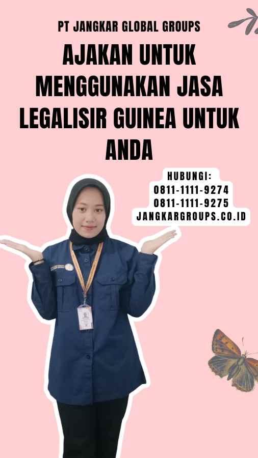 Ajakan untuk Menggunakan Jasa Legalisir Guinea Untuk Anda